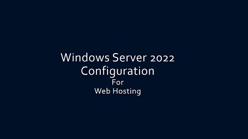 Windows server 2022 configuration for web hosting